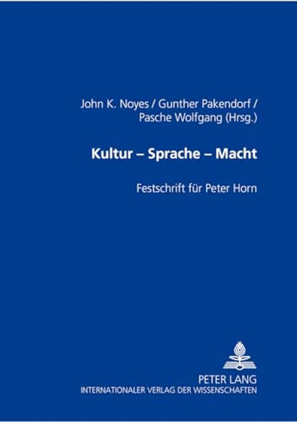 Kultur - Sprache - Macht: Festschrift Fuer Peter Horn-..