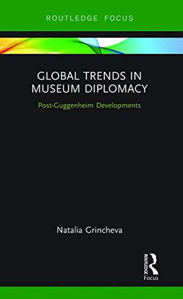 Global Trends In Museum Diplomacy: Post-Guggenheim Developments-..