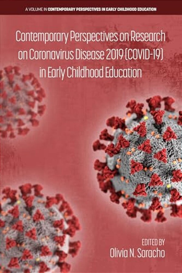 Contemporary Perspectives On Research On Coronavirus Disease 2019 (Covid-19) In Early Childhood Education-..