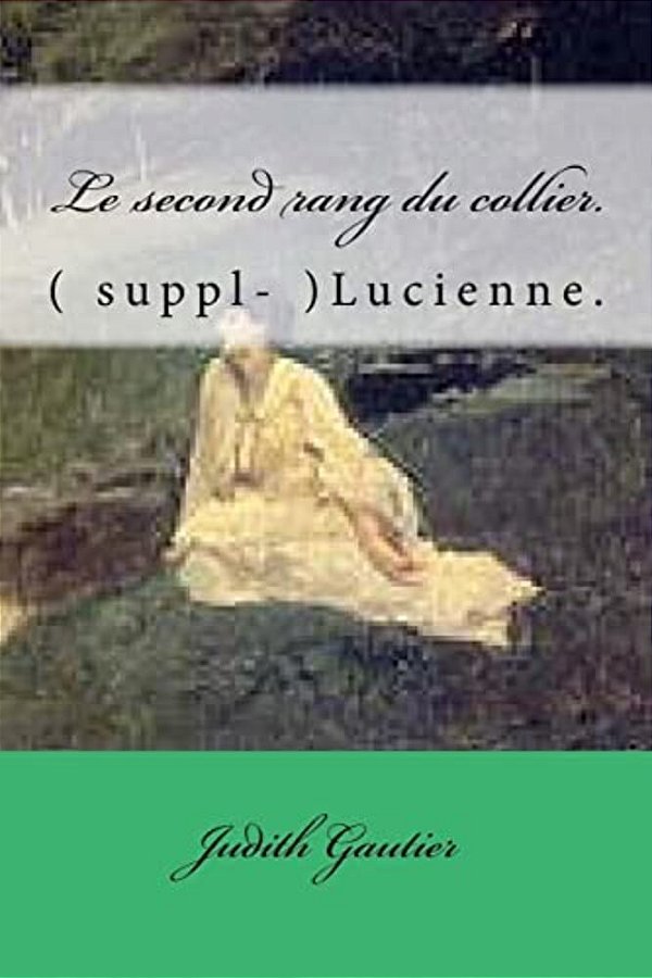 Le Second Rang Du Collier.: (Suppl- )Lucienne. -..