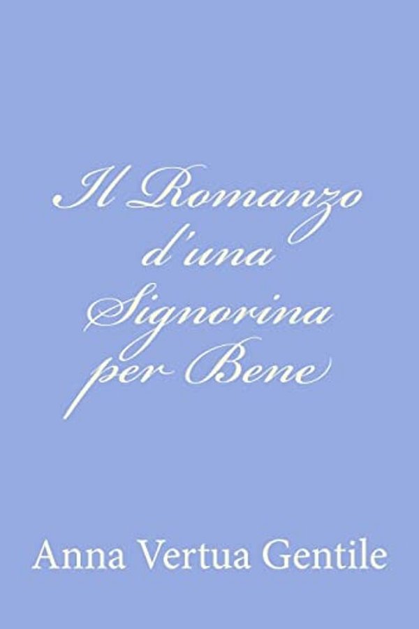 Il Romanzo D'Una Signorina Per Bene-..