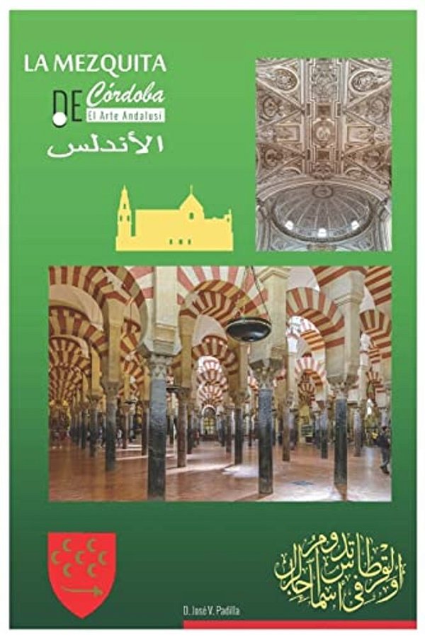 El Arte Andalusi. La Mezquita De Cordoba. -..