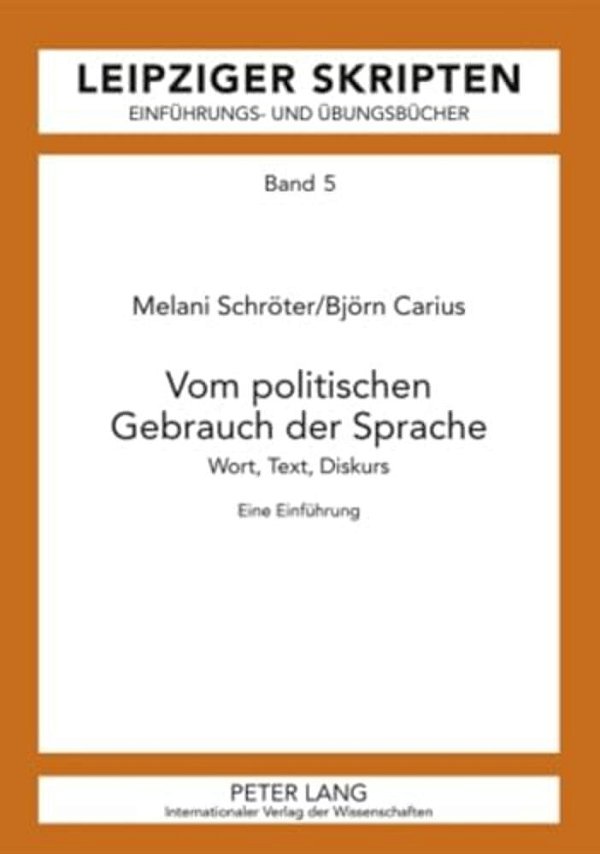 Vom Politischen Gebrauch Der Sprache: Wort, Text, Diskurs- Eine Einfuehrung-..