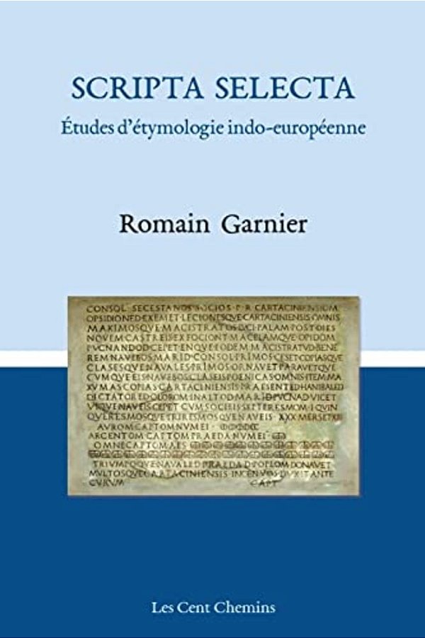 Scripta Selecta: Études D'Étymologie Indo-Européenne-..