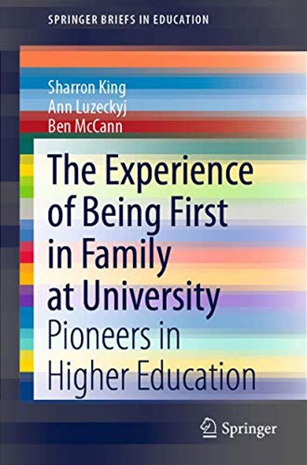 The Experience Of Being First In Family At University: Pioneers In Higher Education-..