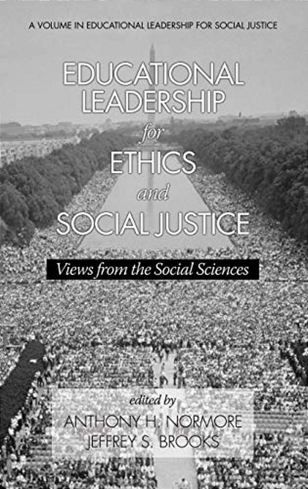 Educational Leadership For Ethics And Social Justice: Views From The Social Sciences-..