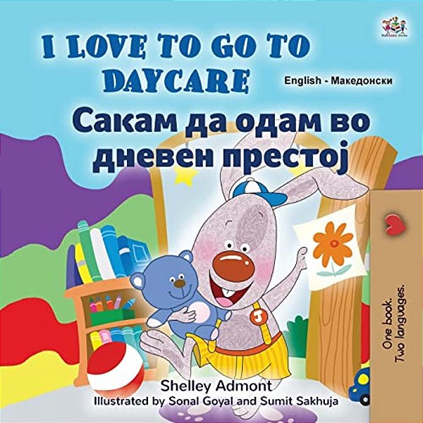 I Love To Go To Daycare (English Macedonian Bilingual Book For Kids)-..