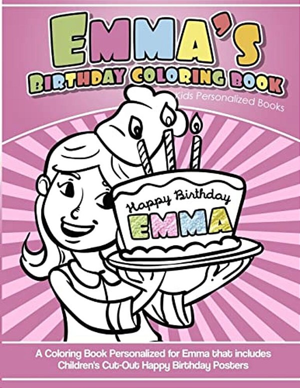 Emma's Birthday Coloring Book Kids Personalized Books: A Coloring Book Personalized For Emma-..