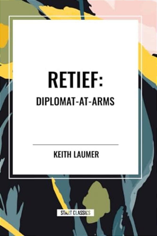 Retief: Diplomat-At-arms-..