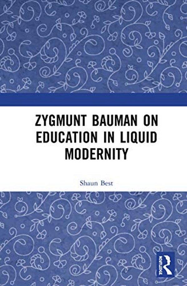 Zygmunt Bauman On Education In Liquid Modernity-..