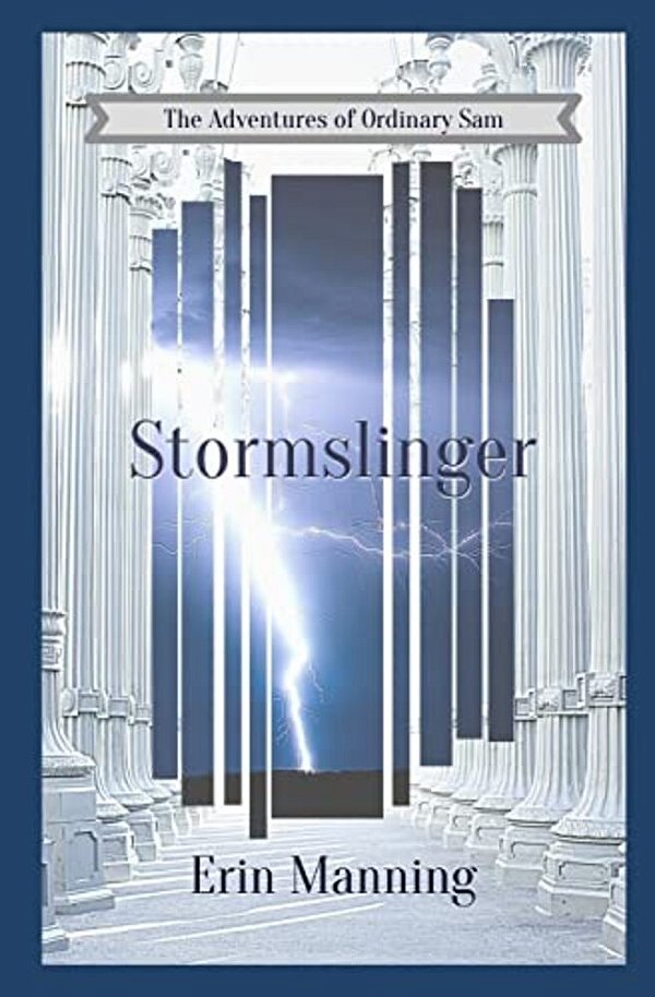 The Adventures Of Ordinary Sam: Book Two: Stormslinger-..
