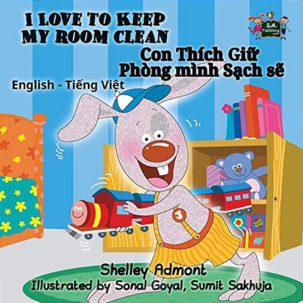 I Love To Keep My Room Clean: English Vietnamese Bilingual Edition-..