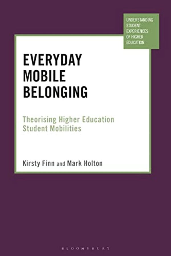 Everyday Mobile Belonging: Theorising Higher Education Student Mobilities-..