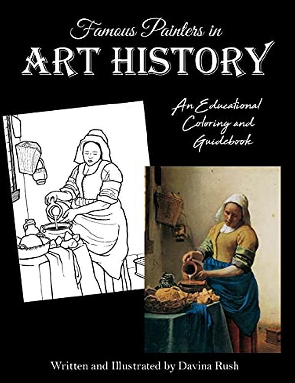 Famous Painters In Art History: An Educational Coloring Book-..