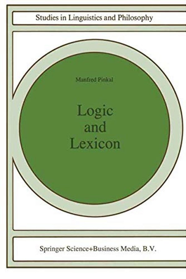 Logic And Lexicon: The Semantics Of The Indefinite-..