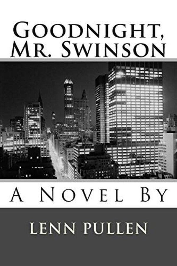 Goodnight, Mr. Swinson: A Novel By Lenn Pullen-..