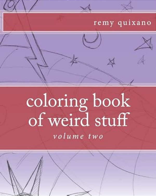 Coloring Book Of Weird Stuff Volume II-..