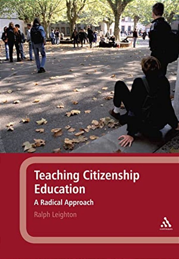 Teaching Citizenship Education: A Radical Approach-..