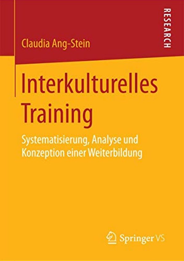 Interkulturelles Training: Systematisierung, Analyse Und Konzeption Einer Weiterbildung-..
