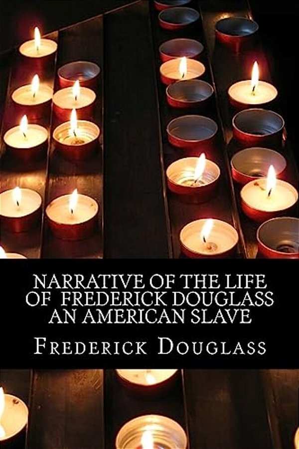 Narrative Of The Life Of Frederick Douglass An American Slave-..