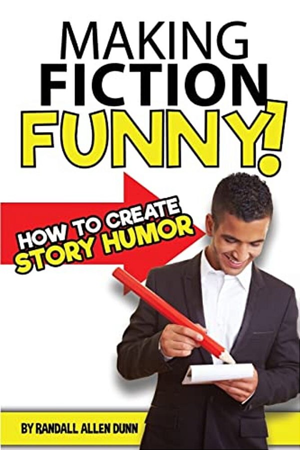 Making Fiction Funny! How To Create Story Humor-..