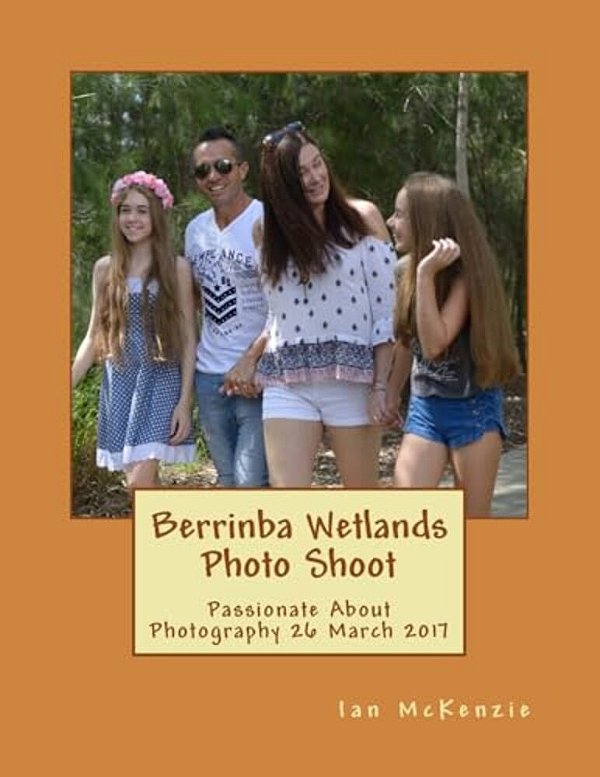 Berrinba Wetlands Photo Shoot: Passionate About Photography 26 March 2017-..