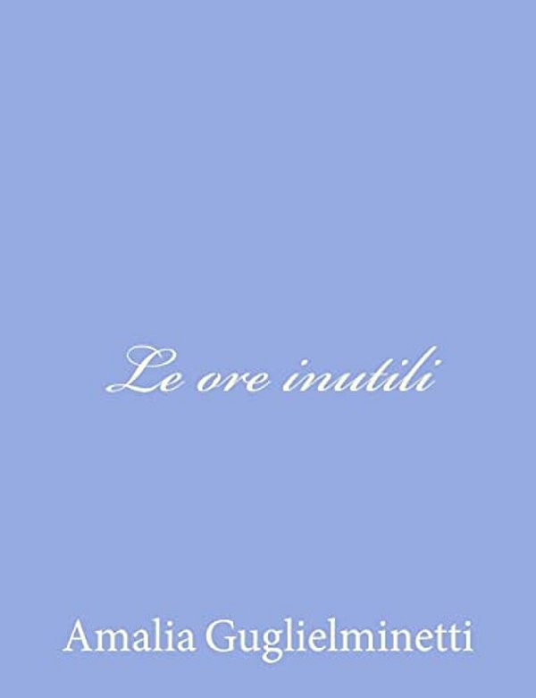 Le Ore Inutili-..