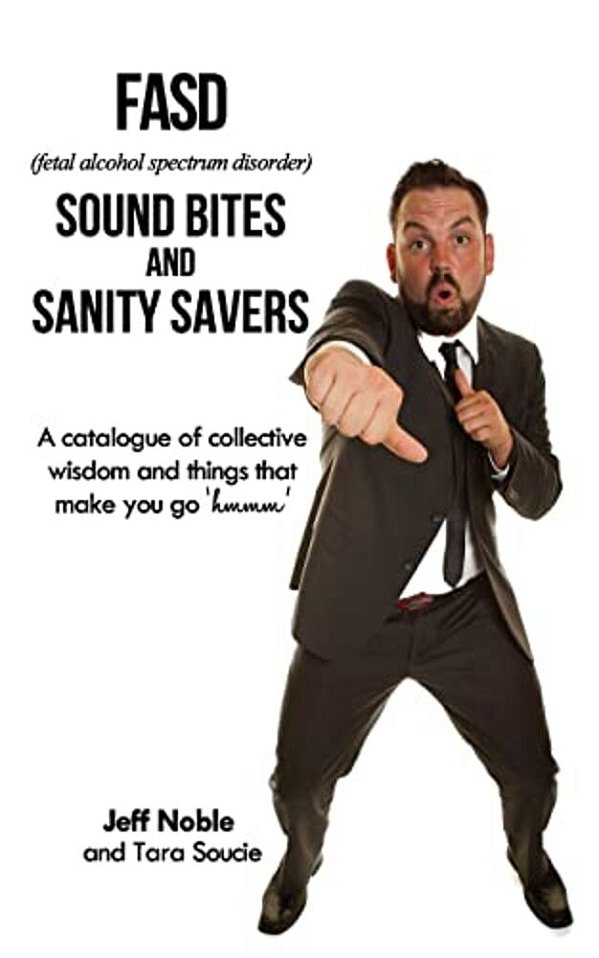 Fasd Sound Bites And Sanity Savers: A Catalogue Of Collective Wisdom And Things That Make You Go 'Hmmm'-..