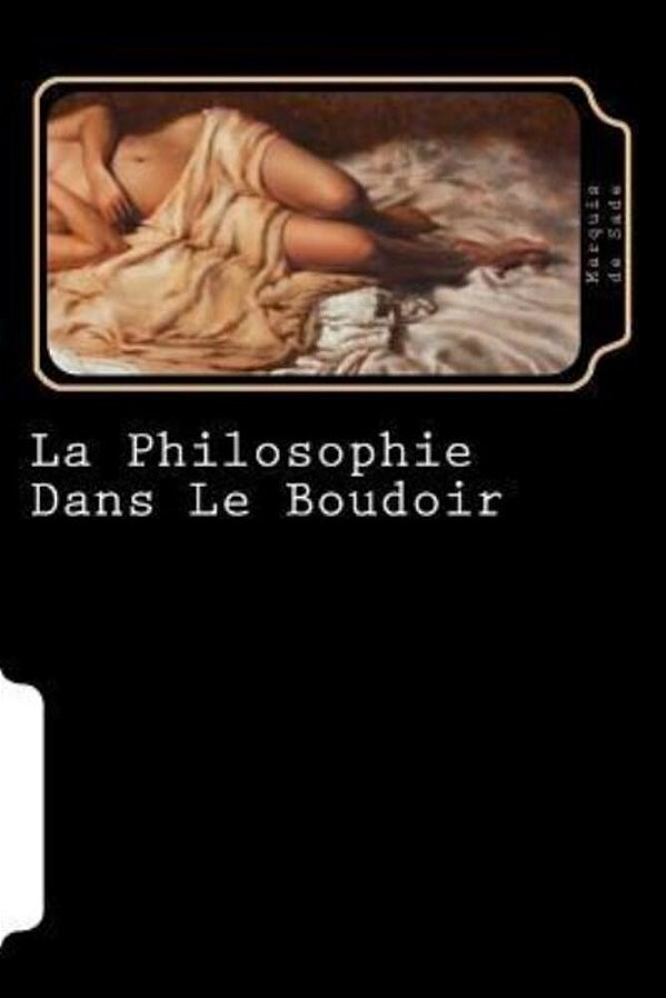 La Philosophie Dans Le Boudoir (French Edition)-..