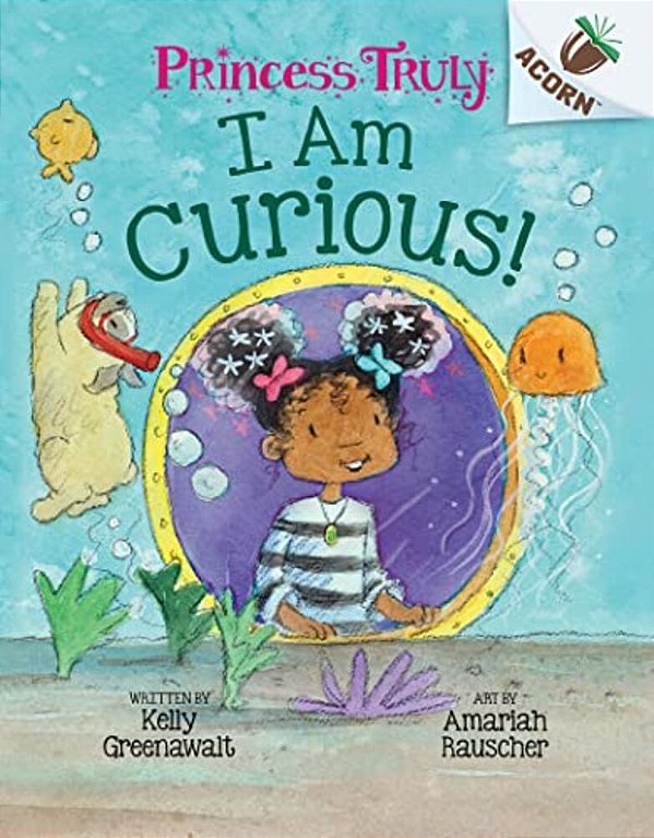 I Am Curious: An Acorn Book (Princess Truly #7)-..