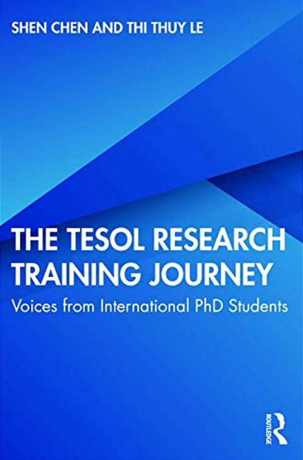 The Tesol Research Training Journey: Voices From International Phd Students-..
