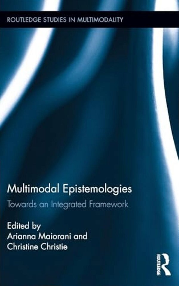 Multimodal Epistemologies: Towards An Integrated Framework-..