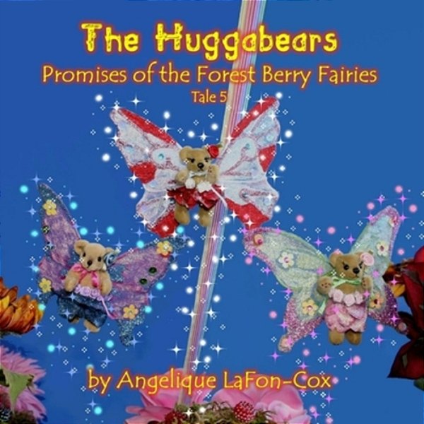 The Huggabears: Promises Of The Forest Berry Fairies-..