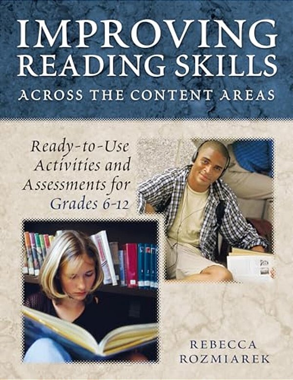 Improving Reading Skills Across The Content Areas: Ready-To-use Activities And Assessments For Grades 6-12-..
