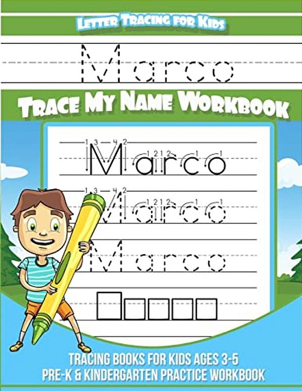 Marco Letter Tracing For Kids Trace My Name Workbook: Tracing Books For Kids Ages 3 - 5 Pre-k & Kindergarten Practice Workbook-..