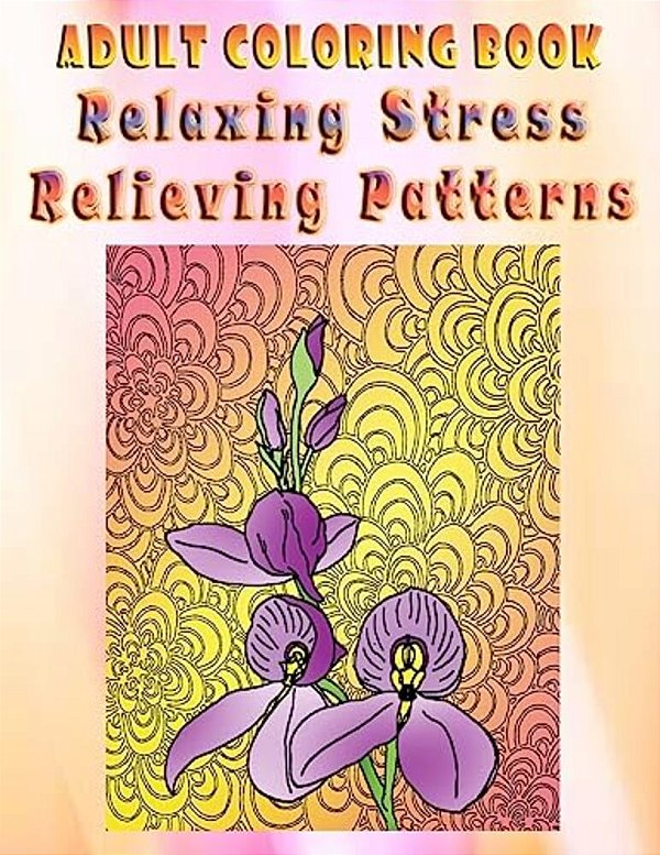 Adult Coloring Book Relaxing Stress Relieving Patterns: Mandala Coloring Book-..