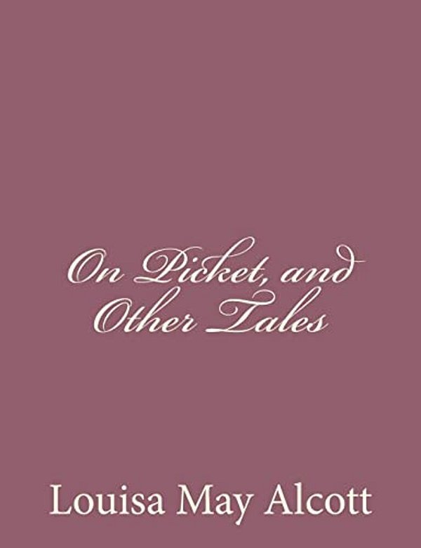 On Picket, And Other Tales-..