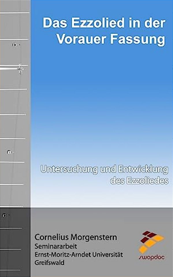 Das Ezzolied In Der Vorauer Fassung: Untersuchung Und Entwicklung Des Ezzoliedes-..