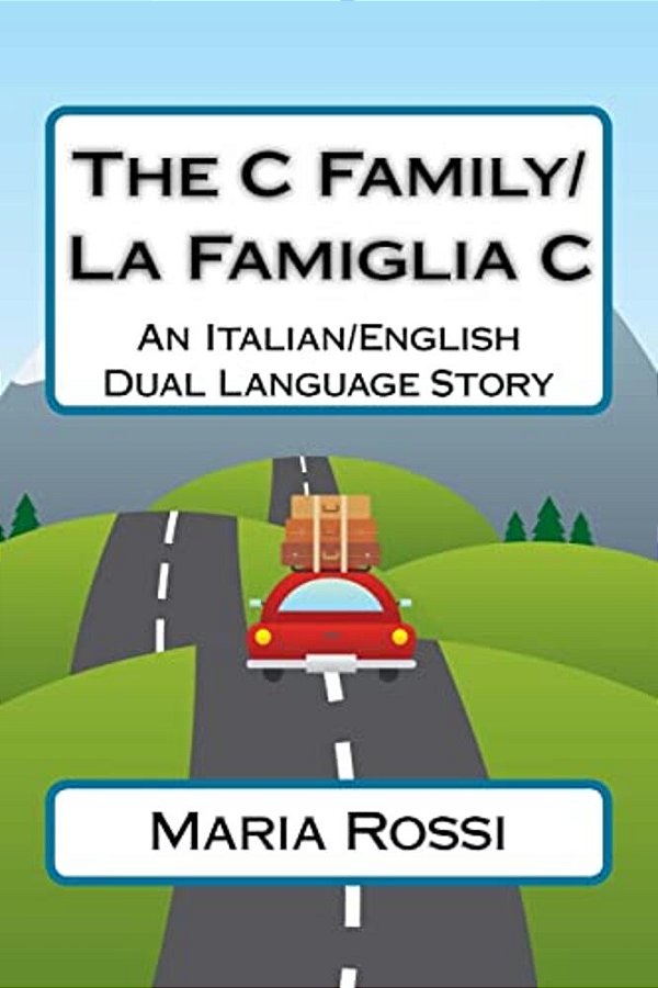 The C Family/La Famiglia C: An Italian/English Dual Language Story-..