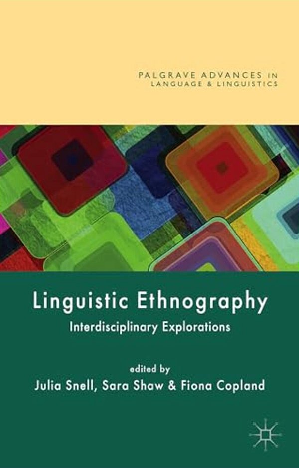 Linguistic Ethnography: Interdisciplinary Explorations-..