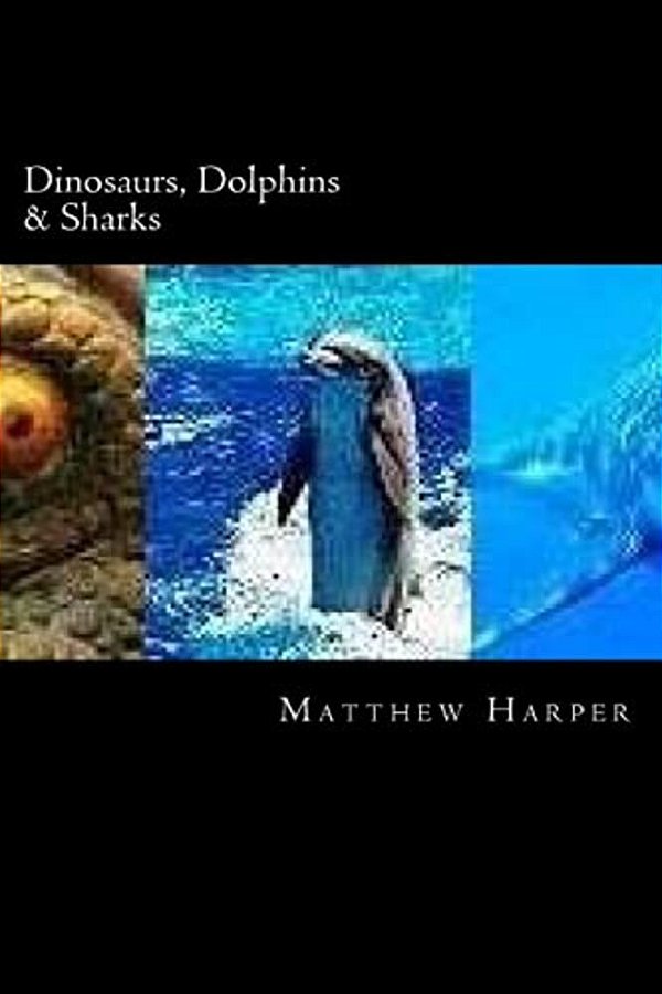 Dinosaurs, Dolphins & Sharks: A Fascinating Book Containing Facts, Trivia, Images & Memory Recall Quiz: Suitable For Adults & Children-..