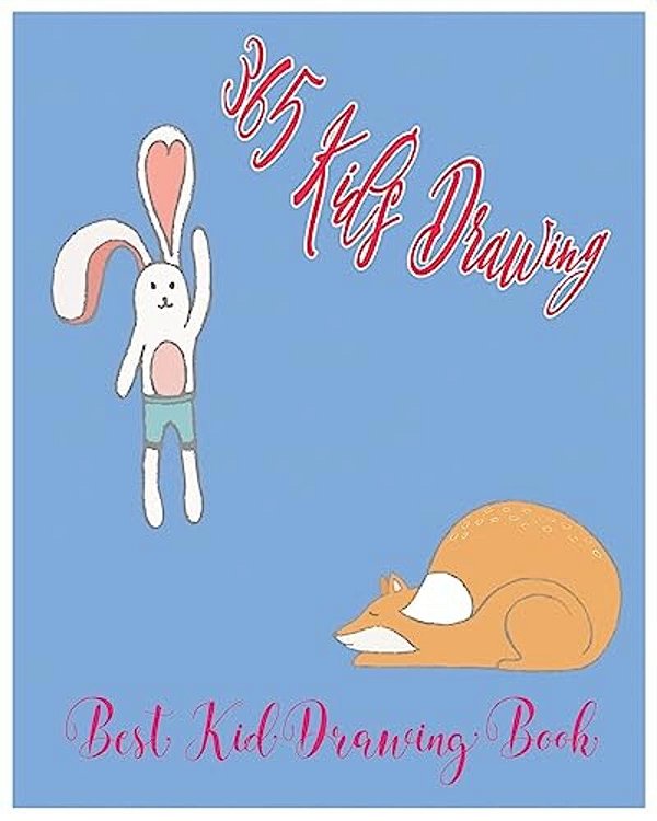 365 Kid's Drawing: The Best Kid Drawing Book-..