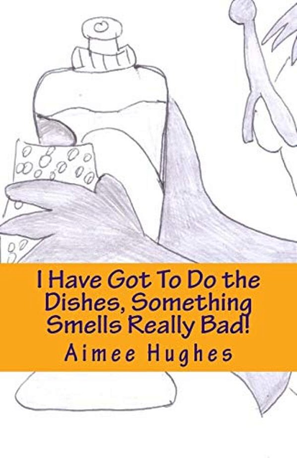 I Have Got To Do The Dishes, Something Smells Really Bad!-..