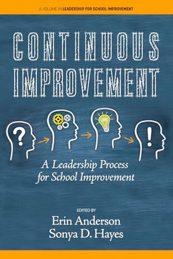Continuous Improvement: A Leadership Process For School Improvement-..