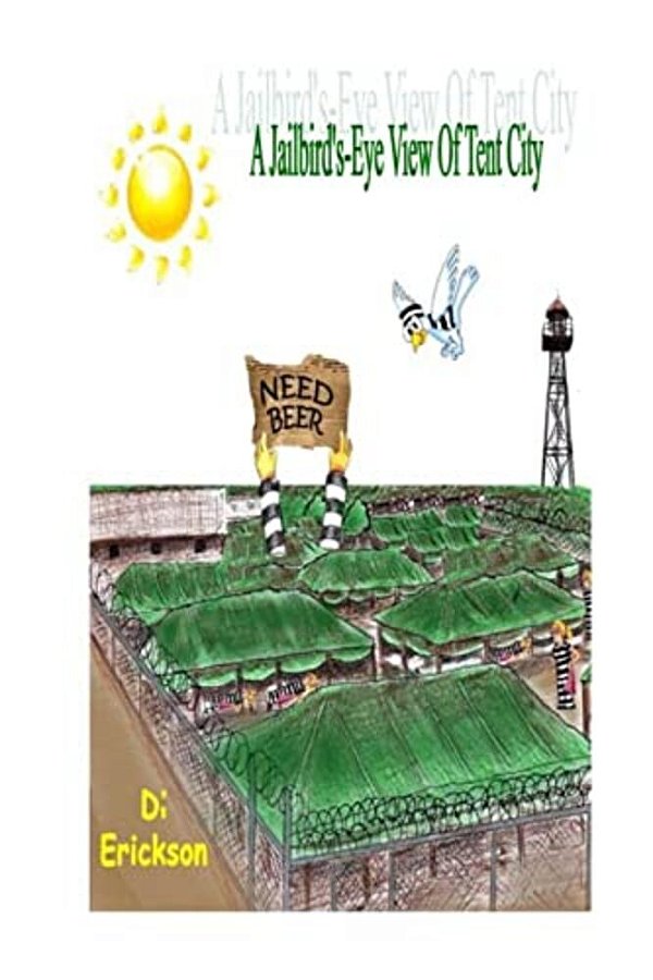 A Jailbird'S-Eye View Of Tent City-..