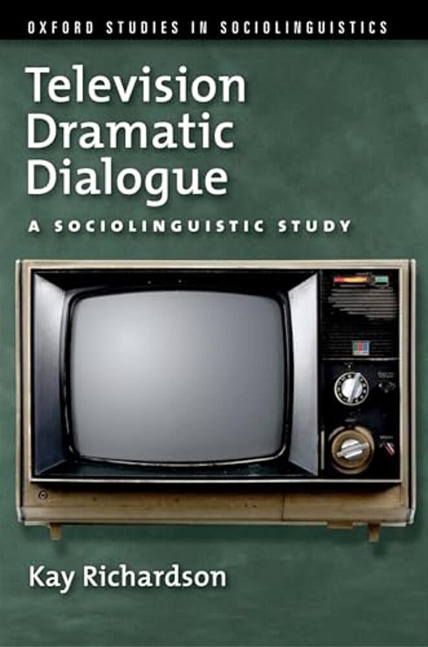 Television Dramatic Dialogue: A Sociolinguistic Study-..