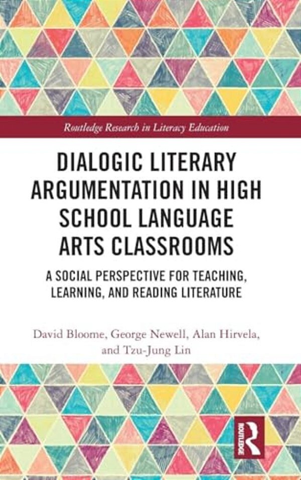 Dialogic Literary Argumentation In High School Language Arts Classrooms: A Social Perspective For Teaching, Learning, And Reading Literature-..