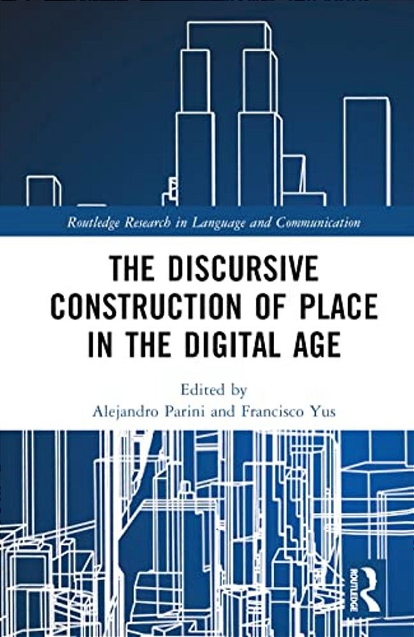 The Discursive Construction Of Place In The Digital Age-..