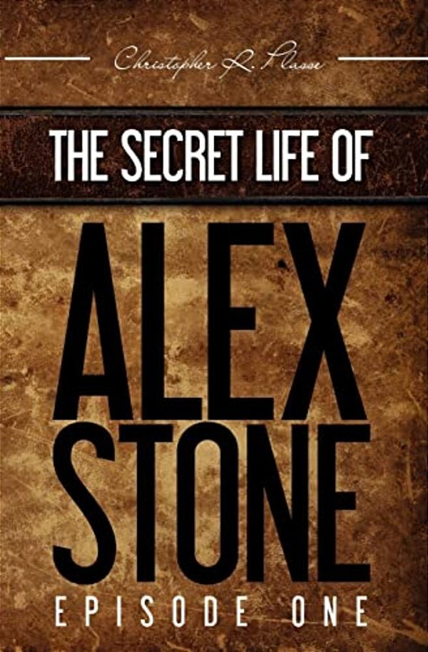 The Secret Life Of Alex Stone: Episode 1-..