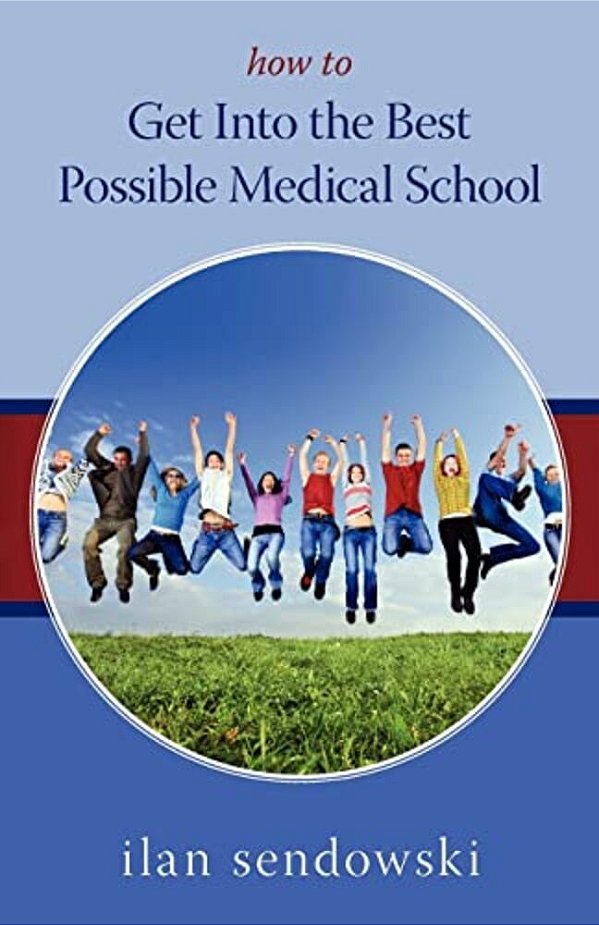How To Get Into The Best Possible Medical School-..